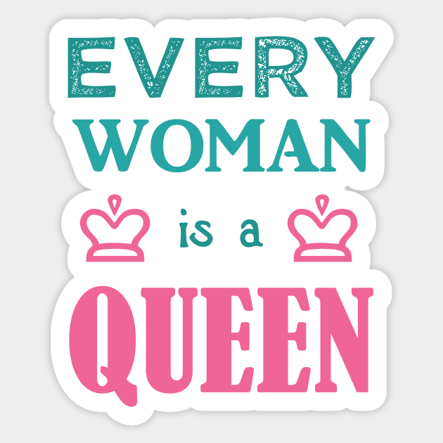 Every Woman is a Queen Sticker by evisionarts